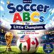 Soccer ABCs for Little Champions