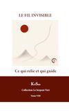 LE FIL INVISIBLE: La trame du vivant