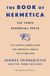 Book The Book of Hermetica: The Three Essential Texts: The Corpus Hermeticum, the Emerald Tablet, the Kybalion