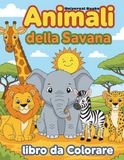 Animali della Savana: libro da colorare