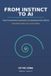 FROM Libri GmbH FROM INSTINCT TO AI How Humankind Learned to Understand the World