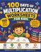 100 Days of Multiplication Worksheets for Kids (Vol 4): Daily Math Practice Workbook with 2000+ Multiplication Problems | Build Speed, Accuracy & Confidence | Ages 8–12 | Grades 3–5 & Homeschool