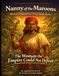 Nanny of the Maroons Illustrated Biography for Young Change-Makers: The Inspiring True Story of the Jamaican Freedom Fighter Who Outsmarted the Most Powerful Army in the World. A Children's History.