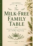 THE MILK-FREE FAMILY TABLE