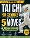 Tai Independently Published Tai Chi for Seniors in Just 5 Moves