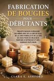 FABRICATION Independently Published Fabrication de Bougies Pour Débutants
