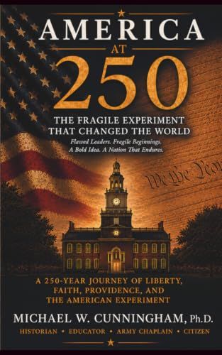 America at 250: The Fragile Experiment that Changed the World