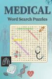 Medical Word Search Puzzles: Word Search Puzzles with Easy to Read Print about Medicine and More | For Teens, Adults & Seniors | Gifts for Vacation, Holiday, Relaxation