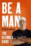 Be HarperCollins Publishers Be a Man: The Ultimate Guide