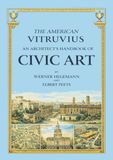 The American Vitruvius: An Architect's Handbook of Civic Art