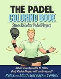 PADELimpossible Stress Relief Coloring Book for Adults (Padel Edition)