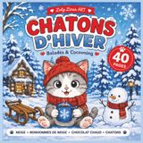 Chatons Icecat Chatons d'Hiver : Livre de Coloriage pour Enfants: 40 Pages Adorables Bold & Easy de Chatons, Neige, Bonhommes de Neige, Chocolat Chaud et Moments Cocooning | Activité Créative pour Filles et Garçon