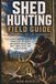 Shed Hunting Field Guide: A North American Guide to Finding Deer, Elk, Moose, and Caribou Antlers with Maps, Timing, Safety, and Search Systems