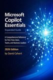 Microsoft Copilot Essentials — Expanded Guide: A Comprehensive Reference for First-Time Users, Teams, and Business Leaders