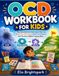 OCD WORKBOOK FOR KIDS