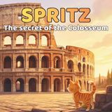 Spritz and the Secret of the Colosseum: A curious cat among giant arches and hidden passages