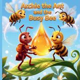 Archie Independently Published Archie the Ant and the Busy Bee Paperback