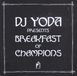 Kartel Creative DJ Yoda Presents: Breakfast of Champions