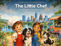 The Little Chef: Sam & Baker's Austin Adventure
