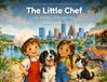 The Little Chef: Sam & Baker's Austin Adventure