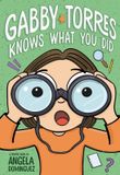 Gabby Roaring Brook Press Gabby Torres Knows What You Did: A Graphic Novel