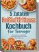 Psiana eCom UG (haftungsbeschränkt) 5 Zutaten Heißluftfritteuse Kochbuch für Teenager: Die leckersten knusprigen Einsteigerrezepte für Schule, Sofa und Partys - inkl. Frühstücksideen, Fingerfood & Desserts