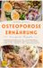 Osteoporose Ernährung: Ernährungsmedizin bei Osteoporose – Knochenstärkende Rezepte für mehr Stabilität, Energie und Lebensqualität