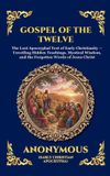 Gospel The Library of Alexandria Gospel of the Twelve: The Lost Apocryphal Text of Early Christianity - Unveiling Hidden Teachings, Mystical Wisdom, and the Forgotten Words of Jesus C Hardcover