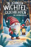 Die schönsten Wichtelgeschichten zur Weihnachtszeit