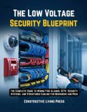 THE Constructive Living Press The Low Voltage Security Blueprint