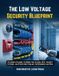 THE Constructive Living Press The Low Voltage Security Blueprint