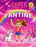 Le SUPER livre de coloriage de Fantine: 30 pages à colorier - Collection Colorie ton prénom