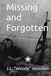 Missing and Forgotten