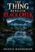 THE Independently Published The Thing Beneath Black Creek Paperback