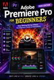 Adobe Premiere Pro For Beginners: Stop Making Boring Videos: The Dummy-Proof Guide to Viral Editing