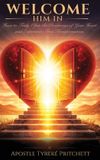 Welcome Libri GmbH Welcome Him In: How to Truly Open the Doorways of Your Heart and Experience True Transformation Hardcover