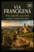 Via Francigena Pilgrim Guide: Daily Stages, Accommodation & Route Planning