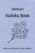 Medium Sudoku Book: Medium Sudoku Book, Help calm Your Mind and Focus, 6x9 inches 110 pages 55 puzzles, solutions included