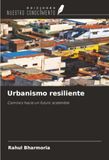 Urbanismo resiliente: Caminos hacia un futuro sostenible
