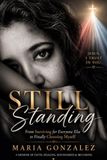 Still Standing: My Story of Faith, Strength, and Finding Myself