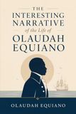 THE INTERESTING NARRATIVE OF THE LIFE OF OLAUDAH EQUIANO