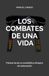 LOS COMBATES DE UNA VIDA: Memorias de un medallista olímpico de taekwondo.