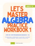 Let’s Master Algebra Workbook 1