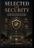 Selected for Security: A Professional Framework for Choosing the Right Person for Every Security Role