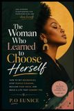 The Libri GmbH The Woman Who Learned to Choose Herself: How to Set Boundaries, Stop People-Pleasing, Reclaim Your Voice, and Build a Life That Honors You: 2 Paperback