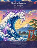 Mystical Crystals of Old Japan: 30 Japanese Landscapes to Color, Featuring the Natural Gemstones of Old Japan