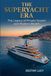 The Superyacht Era: The Legacy of Private Vessels and Modern Wealth