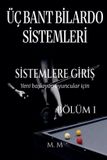M.M. Üç Bant Bilardo Sistemleri - Sistemlere Giriş - Bölüm 1
