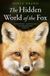 The HarperCollins Publishers The Hidden World of the Fox