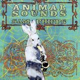 Sonic Rendezvous Sam Phipps - Animal Sounds (CD)